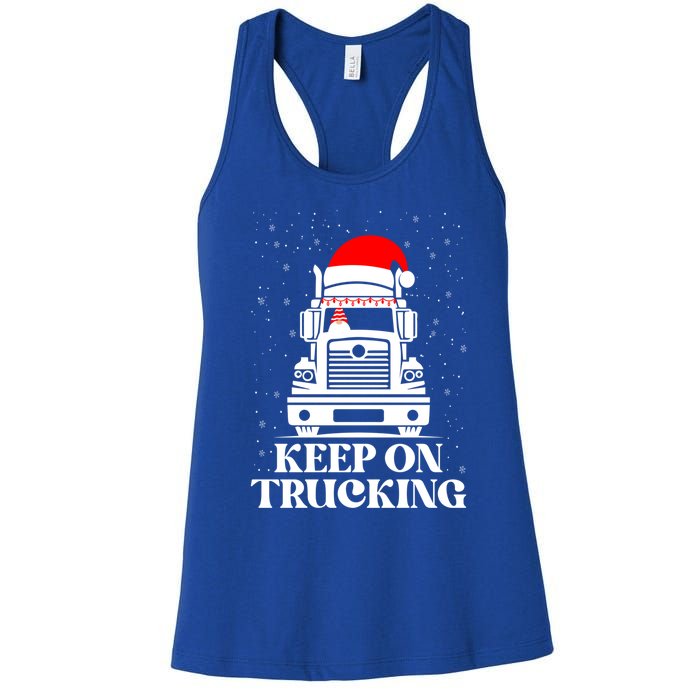 Keep On Truckin Christmas Truck Driver Xmas Trucking Season Cool Gift Women's Racerback Tank