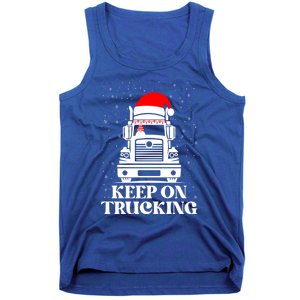 Keep On Truckin Christmas Truck Driver Xmas Trucking Season Cool Gift Tank Top