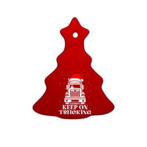 Keep On Truckin Christmas Truck Driver Xmas Trucking Season Cool Gift Ceramic Tree Ornament