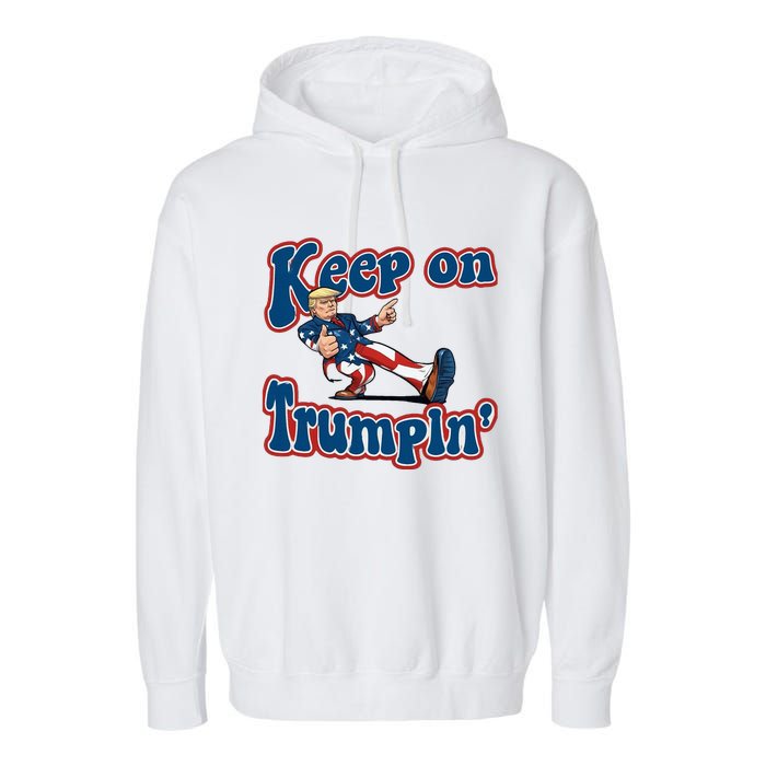 Keep On Trumpin Trump For President 2024 Garment-Dyed Fleece Hoodie