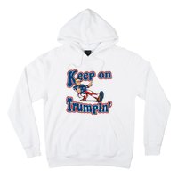 Keep On Trumpin Trump For President 2024 Hoodie