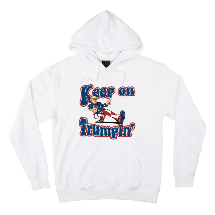 Keep On Trumpin Trump For President 2024 Hoodie