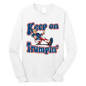 Keep On Trumpin Trump For President 2024 Long Sleeve Shirt