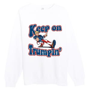 Keep On Trumpin Trump For President 2024 Premium Crewneck Sweatshirt