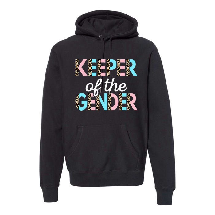 Keeper Of The Gender Baby Shower Gender Reveal Party Premium Hoodie