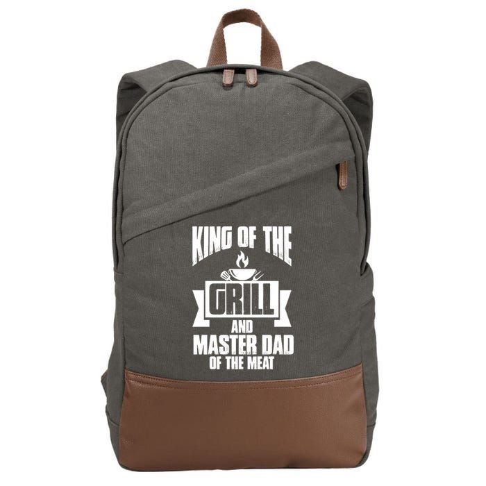 King Of The Grill And Master Dad Of The Meat Funny Gift Cotton Canvas Backpack