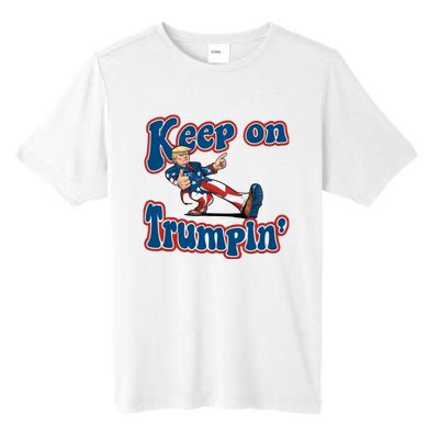 Keep On Trumpin Trump For President 2024 Tall Fusion ChromaSoft Performance T-Shirt