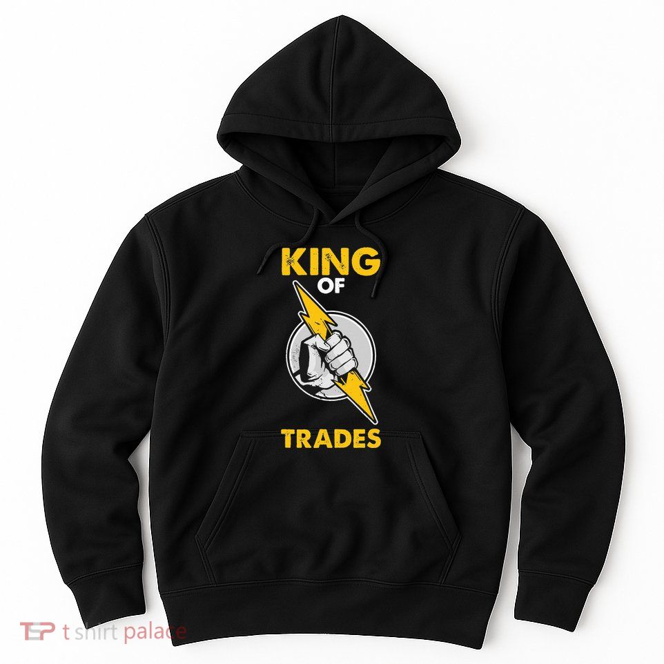 King Of Trades Electrician Hoodie