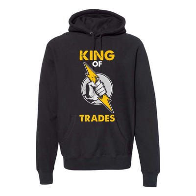 King Of Trades Electrician Premium Hoodie