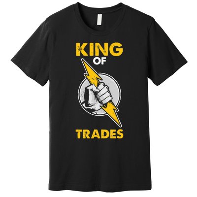 King Of Trades Electrician Premium T-Shirt