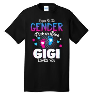 Keeper Of The Gender Pink Or Blue Gigi Loves You Reveal Tall T-Shirt