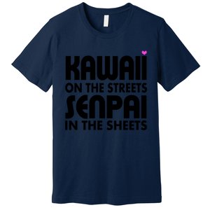 Kawaii On The Streets Senpai In The Sheets Premium T-Shirt