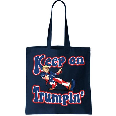 Keep On Trumpin Trump For President 2024 Tote Bag