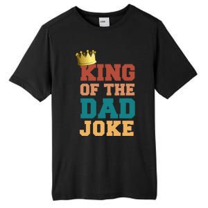 King Of The Dad Joke King Bad Dad Jokes Funny Fathers Day Great Gift Tall Fusion ChromaSoft Performance T-Shirt