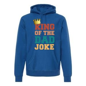 King Of The Dad Joke King Bad Dad Jokes Funny Fathers Day Great Gift Premium Hoodie