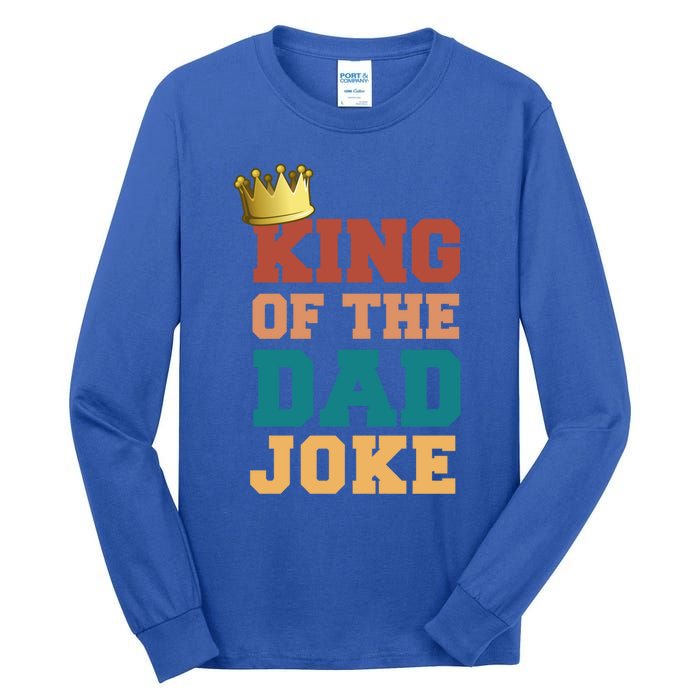 King Of The Dad Joke King Bad Dad Jokes Funny Fathers Day Great Gift Tall Long Sleeve T-Shirt