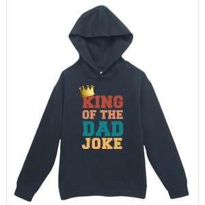 King Of The Dad Joke King Bad Dad Jokes Funny Fathers Day Great Gift Urban Pullover Hoodie