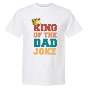 King Of The Dad Joke King Bad Dad Jokes Funny Fathers Day Great Gift Garment-Dyed Heavyweight T-Shirt