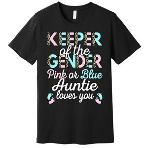 Keeper Of The Gender Auntie Loves You Baby Shower Aunt Premium T-Shirt