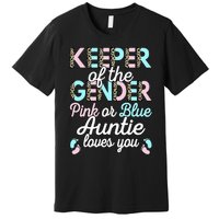 Keeper Of The Gender Auntie Loves You Baby Shower Aunt Premium T-Shirt