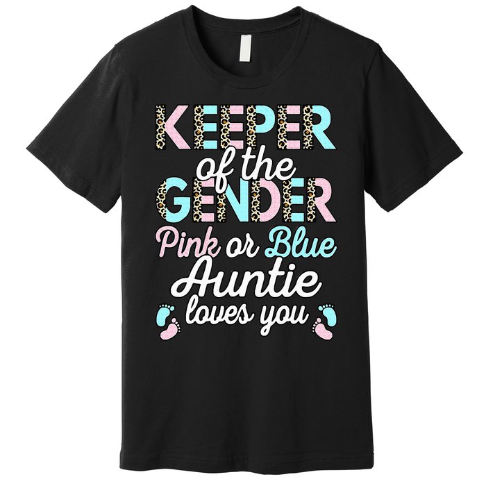 Keeper Of The Gender Auntie Loves You Baby Shower Aunt Premium T-Shirt