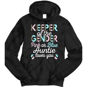 Keeper Of The Gender Auntie Loves You Baby Shower Aunt Tie Dye Hoodie