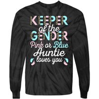 Keeper Of The Gender Auntie Loves You Baby Shower Aunt Tie-Dye Long Sleeve Shirt