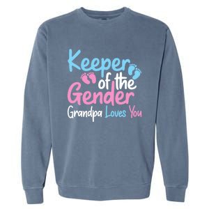 Keeper Of The Gender Grandpa Loves You Funny Gender Reveal Cool Gift Garment-Dyed Sweatshirt