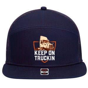 Keep On Truckin Truck Driver Trucker Trucking Gift 7 Panel Mesh Trucker Snapback Hat