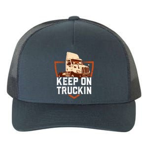 Keep On Truckin Truck Driver Trucker Trucking Gift Yupoong Adult 5-Panel Trucker Hat