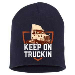 Keep On Truckin Truck Driver Trucker Trucking Gift Short Acrylic Beanie