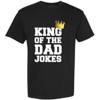 King Of The Dad Jokes Funny Fathers Day Dad Joke Crown Pun Gift Garment-Dyed Heavyweight T-Shirt