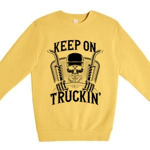 Keep On Truckin' Truck Driver Gift Premium Crewneck Sweatshirt