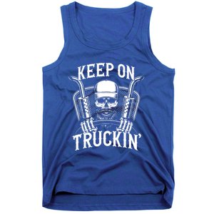 Keep On Truckin' Truck Driver Gift Tank Top