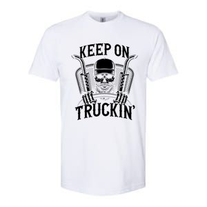 Keep On Truckin' Truck Driver Gift Softstyle CVC T-Shirt