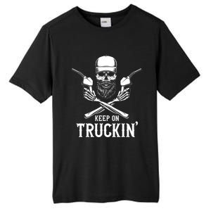 Keep On Truckin' Truck Driver Gift Tall Fusion ChromaSoft Performance T-Shirt