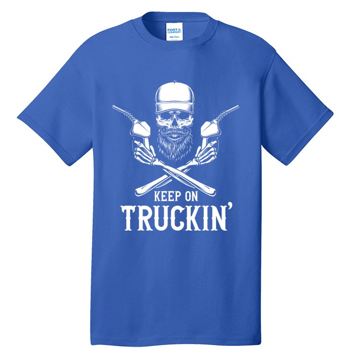 Keep On Truckin' Truck Driver Gift Tall T-Shirt