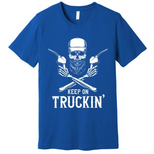 Keep On Truckin' Truck Driver Gift Premium T-Shirt