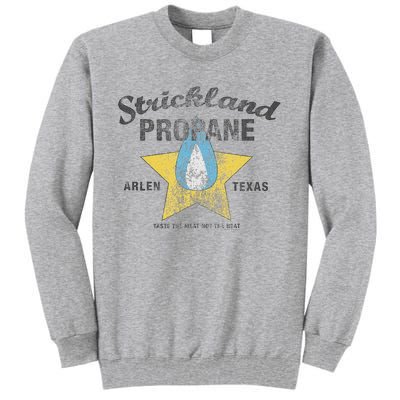 King Of The Hill Strickland Propane Arlen Tx Tall Sweatshirt