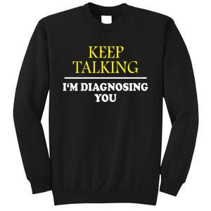 Keep On Talking Psychology Diagnose Graphic Sweatshirt