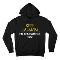 Keep On Talking Psychology Diagnose Graphic Tall Hoodie