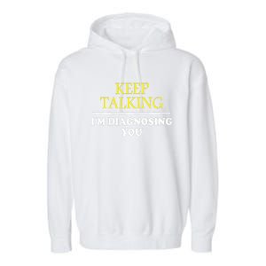 Keep On Talking Psychology Diagnose Graphic Garment-Dyed Fleece Hoodie