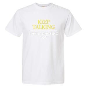 Keep On Talking Psychology Diagnose Graphic Garment-Dyed Heavyweight T-Shirt