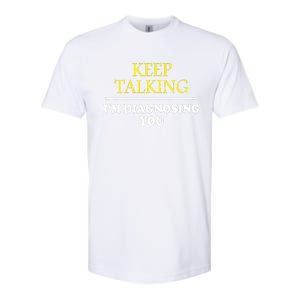 Keep On Talking Psychology Diagnose Graphic Softstyle CVC T-Shirt