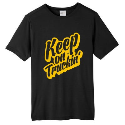 Keep On Truckin Tall Fusion ChromaSoft Performance T-Shirt