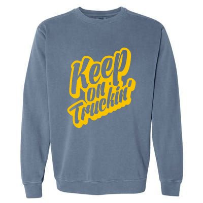 Keep On Truckin Garment-Dyed Sweatshirt