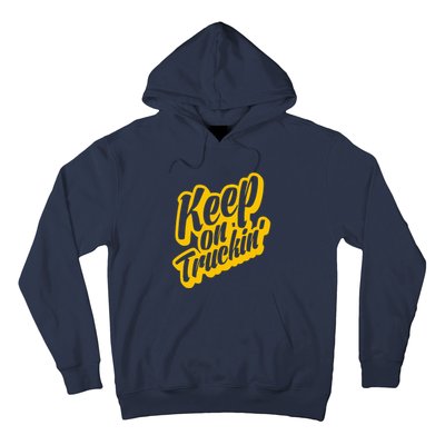 Keep On Truckin Hoodie