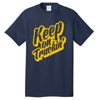 Keep On Truckin Tall T-Shirt