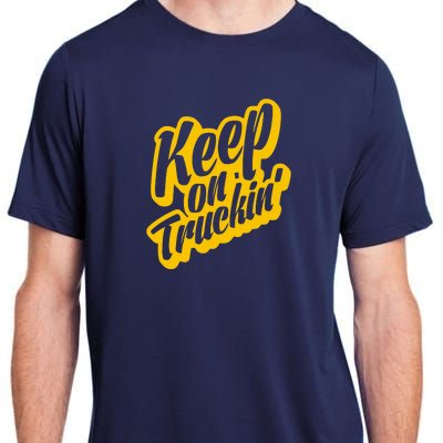 Keep On Truckin Adult ChromaSoft Performance T-Shirt