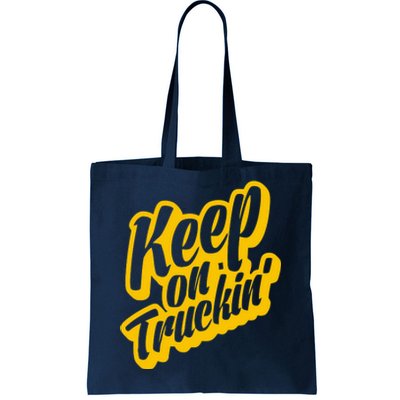 Keep On Truckin Tote Bag